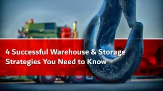 4 Successful Warehouse & Storage Strategies You Need to Know