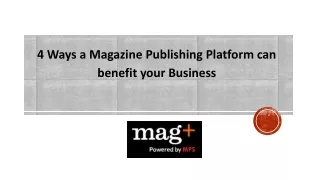 4 Ways a Magazine Publishing Platform can benefit your Business