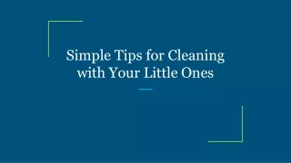 simple tips for cleaning with your little ones