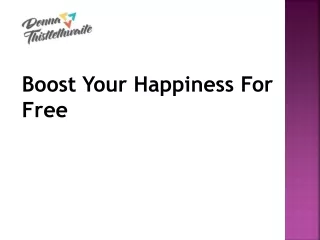 Boost your happiness for free