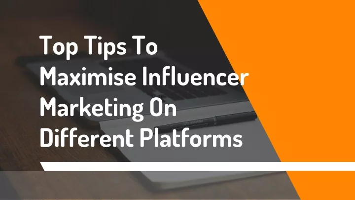 top tips to maximiseinfluencer marketing