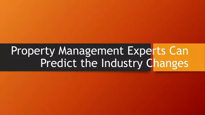 property management experts can predict the industry changes