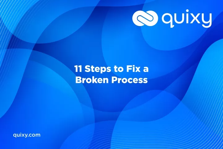 11 steps to fix a broken process