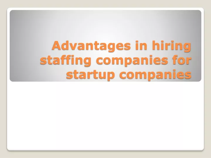 advantages in hiring staffing companies for startup companies