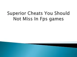 Superior Cheats You Should Not Miss In Fps games