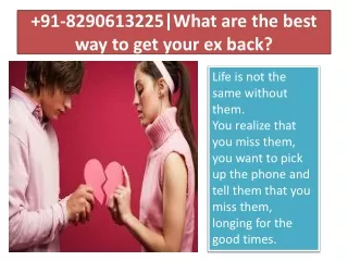 91-8290613225|What are the best way to get your ex back?
