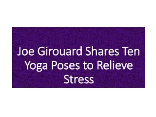 Joe Girouard Shares Ten Yoga Poses to Relieve Stress