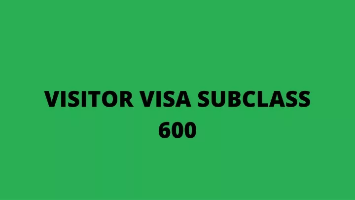 visitor visa subclass 600