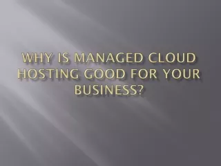 why is managed cloud hosting good for your business