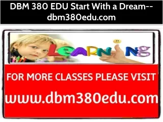 DBM 380 EDU Start With a Dream--dbm380edu.com