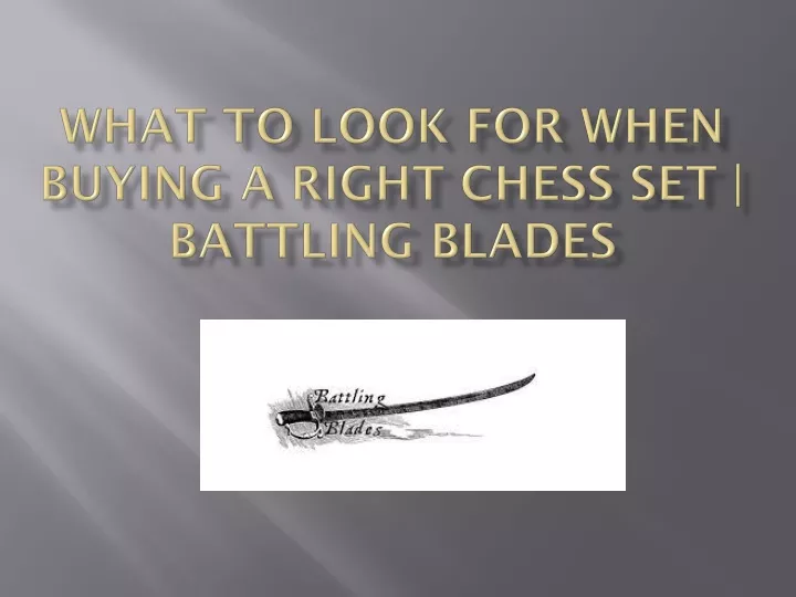 what to look for when buying a right chess set battling blades