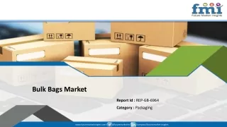 Bulk Bags Market: Global Industry Analysis, Size and Forecast