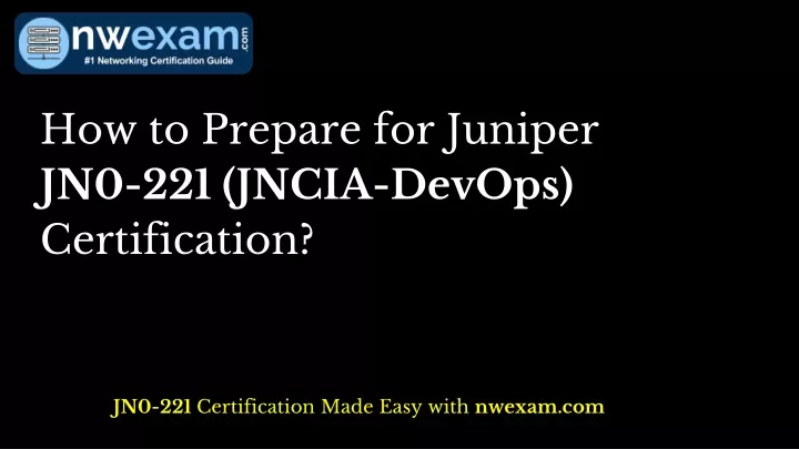 how to prepare for juniper jn0 221 jncia devops