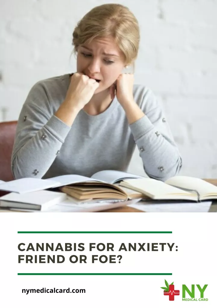cannabis for anxiety friend or foe