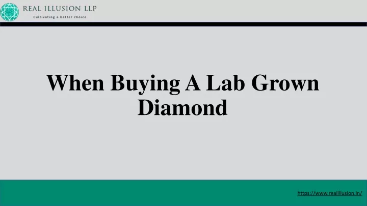 when buying a lab grown diamond