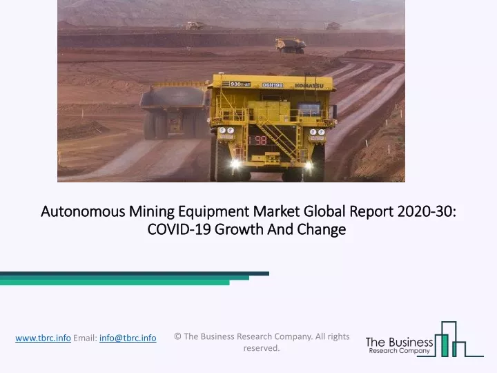 autonomous mining equipment market global report 2020 30 covid 19 growth and change