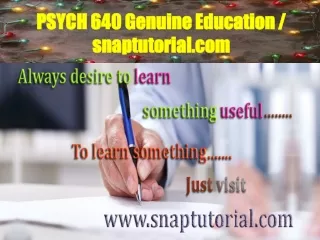 PSYCH 640 Genuine Education / snaptutorial.com