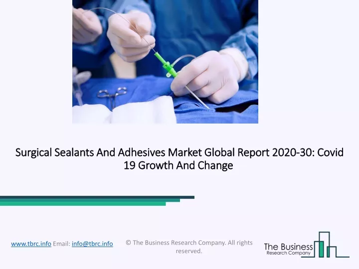 surgical sealants and adhesives market global report 2020 30 covid 19 growth and change