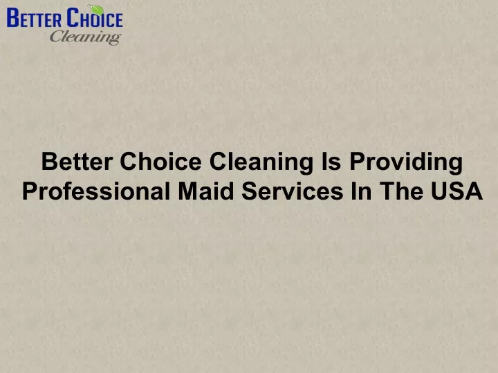 better choice cleaning is providing professional