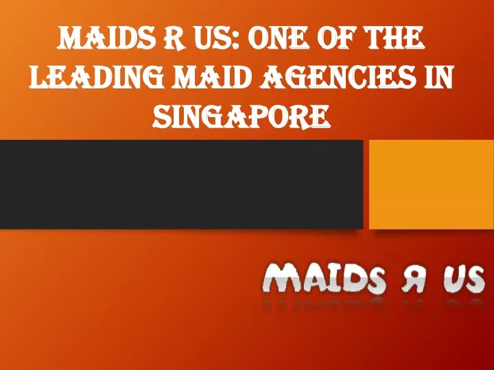 maids r us one of the leading maid agencies