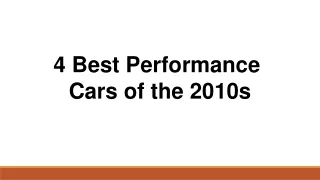 4 Best Performance Cars of the 2010s