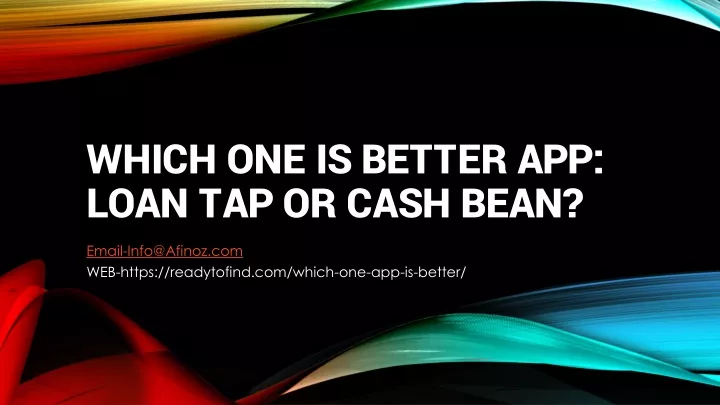 which one is better app loan tap or cash bean