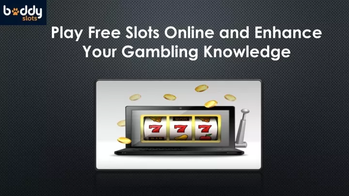 play free slots online and enhance your gambling
