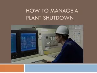 How to Manage a Plant Shutdown