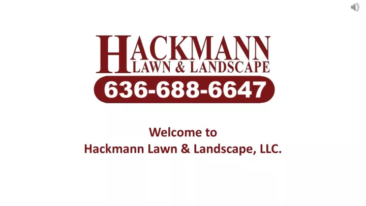 welcome to hackmann lawn landscape llc