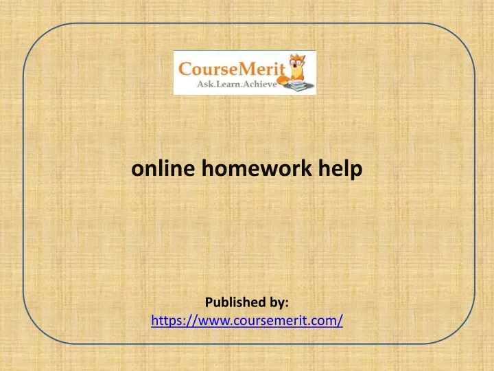 online homework help published by https www coursemerit com