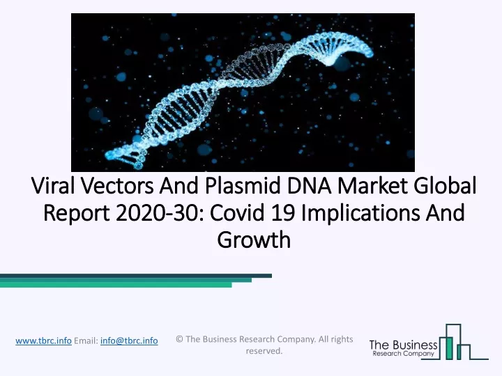 viral vectors and plasmid dna market global report 2020 30 covid 19 implications and growth
