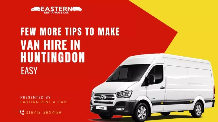 few more tips to make van hire in huntingdon easy