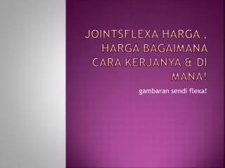 Keuntungan nyata dari Joints Flexa: