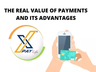 the real value of payments and its advantages