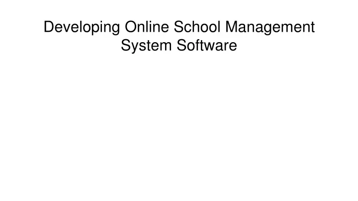 developing online school management system software