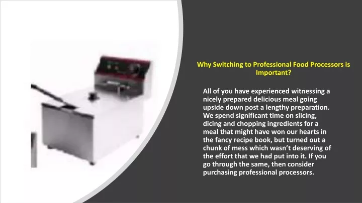 why switching to professional food processors is important