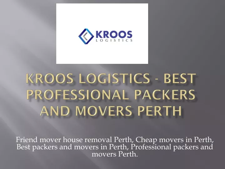 kroos logistics best professional packers and movers perth