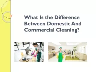 what is the difference between domestic and commercial cleaning