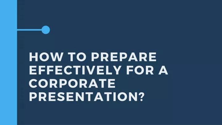 how to prepare effectively for a corporate