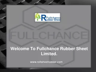 Welcome to Fullchance rubber sheet limited