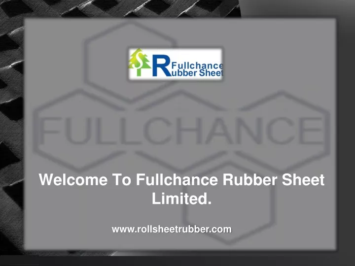 welcome to fullchance rubber sheet limited