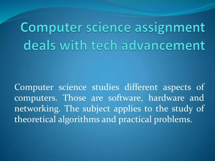 computer science assignment deals with tech advancement