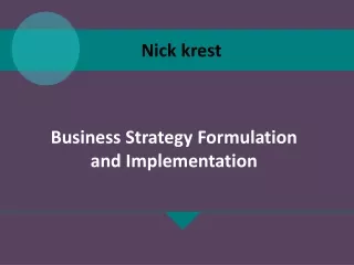 Nick krest - Business Strategy Formulation and Implementation