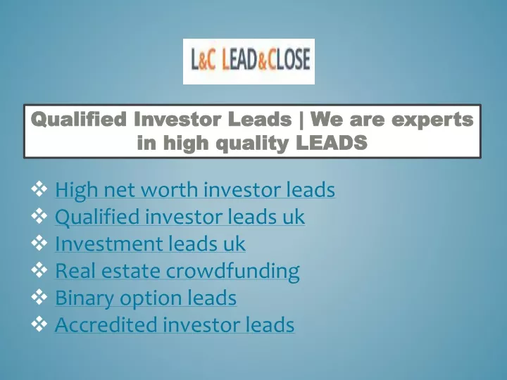 qualified investor leads we are experts in high