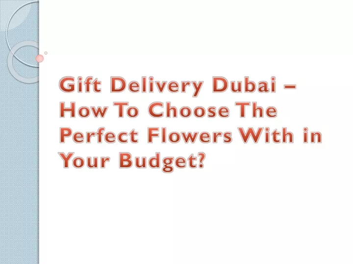 gift delivery dubai how to choose the perfect flowers with in your budget