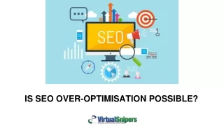 IS SEO OVER-OPTIMISATION POSSIBLE?