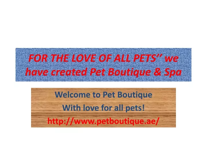 for the love of all pets we have created pet boutique spa