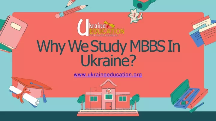 why we study mbbs in ukraine www ukraineeducation org