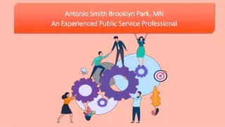 Antonio Smith Brooklyn Park, MN an Experienced Public Service Professional