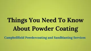 Things You Need To Know About Powder Coating